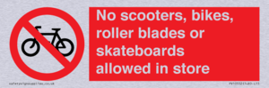 No scooters, bikes, roller blades or skateboards allowed in store